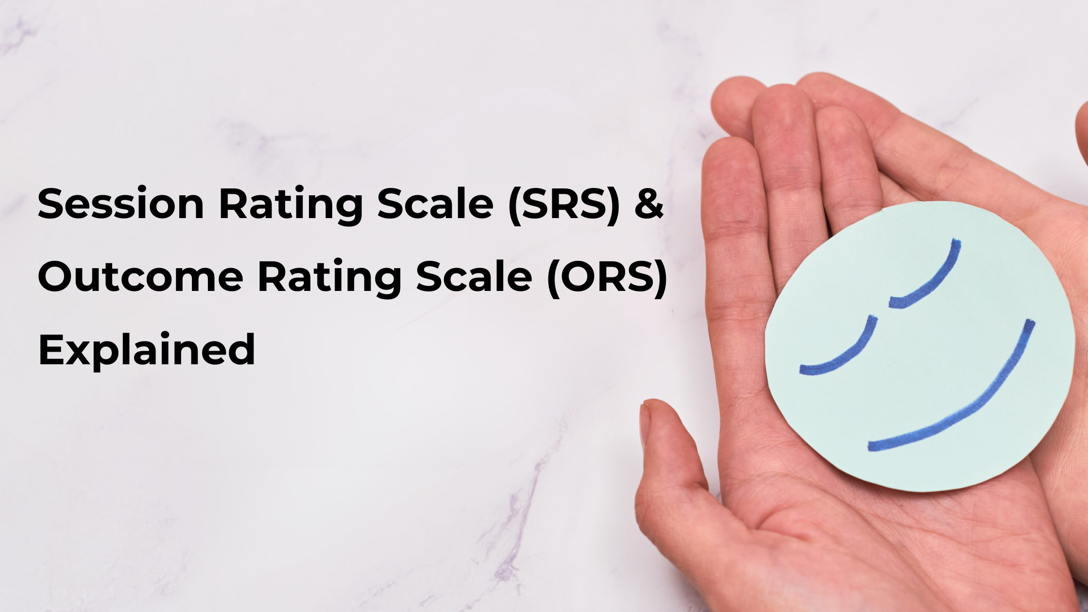 ORS and SRS Explained: How Therapists Use Outcome and Alliance Feedback in Real Sessions